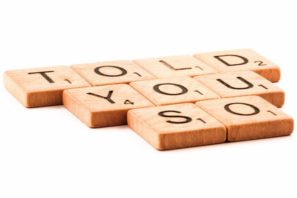 Told you so written out with Scrabble tiles