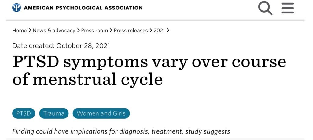 Article from APA with research results showing how PTSD symptoms can worsen when victims are on their period